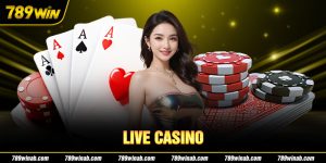 Live Casino 789WIN Với Dealer Hấp Dẫn, Chuyên Nghiệp